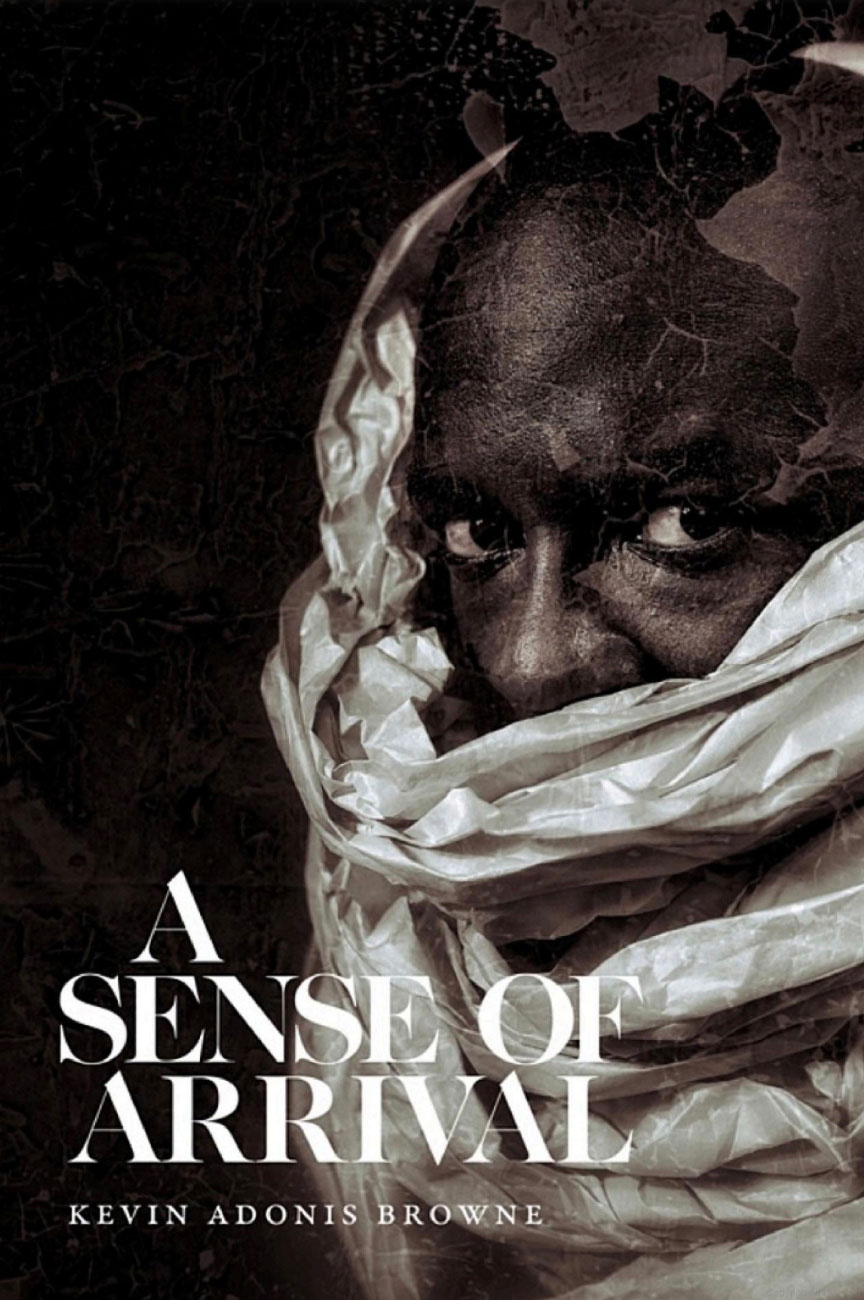 cover of a sense of arrival by kevin adonis browne, courtesy