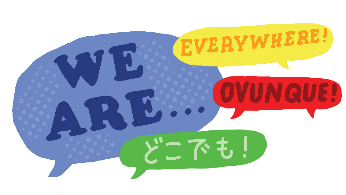 speech bubbles that say We Are Everywhere in several languages by Aaron Meshon